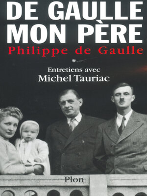 cover image of De Gaulle, mon père, tome 1